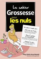 Couverture du livre « Le cahier grossesse pour les nuls » de Katrin Acou-Bouaziz et Marygribouille aux éditions First