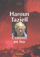 Couverture du livre « Cratères en feu » de Haroun Tazieff aux éditions Arthaud