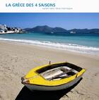 Couverture du livre « La grèce des 4 saisons » de Fabre/Vidal-Naquet aux éditions La Martiniere