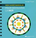 Couverture du livre « Atelier mandalas : mon cahier mandalas pour découvrir la mer » de Armelle Troyon aux éditions Courrier Du Livre