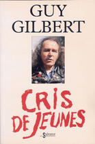 Couverture du livre « Cris de jeunes » de Guy Gilbert aux éditions Salvator