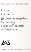 Couverture du livre « Rationes ex machina ; la micrologie à l'âge de l'industrie de l'argument » de Gazziero aux éditions Vrin