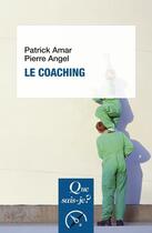 Couverture du livre « Le coaching » de Angel/Amar aux éditions Que Sais-je ?