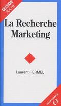 Couverture du livre « La Recherche Marketing » de Laurent Hermel aux éditions Economica