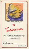 Couverture du livre « Tupamaras ; des femmes de l'Uruguay » de Ana Maria Araujo aux éditions Des Femmes