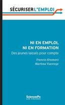 Couverture du livre « Ni en emploi, ni en formation ; des jeunes laisses pour compte » de Francis Kramarz et Martina Viarengo aux éditions Presses De Sciences Po