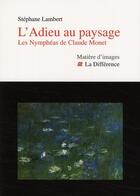 Couverture du livre « L'adieu au paysage » de Stephane Lambert aux éditions La Difference