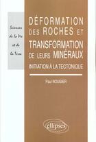 Couverture du livre « Deformation des roches et de leurs mineraux - initiation a la tectonique » de Paul Nougier aux éditions Ellipses