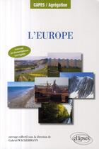 Couverture du livre « Europe ; manuel et dissertations corrigées » de Gabriel Wackermann aux éditions Ellipses