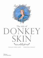 Couverture du livre « The tale of donkey skin » de Emmanuel Pierrat et Rosalie Varda-Demy aux éditions La Martiniere