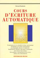 Couverture du livre « Cours d'ecriture automatique » de Bernard Baudouin aux éditions De Vecchi