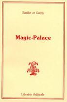 Couverture du livre « Magic-palace » de Barillet Et Gredy aux éditions Librairie Theatrale