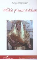 Couverture du livre « Wellâda, princesse andalouse » de Rabia Abdessemed aux éditions L'harmattan