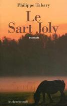 Couverture du livre « Le sart joly » de Philippe Tabary aux éditions Cherche Midi