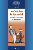 Couverture du livre « L'enfant dans le lien social ; perspectives de la psychologie du developpement » de  aux éditions Eres