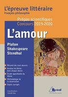 Couverture du livre « Français-philosophie ; l'amour, Platon, Shakespeare, Stendhal ; prépas scientifiques (concours 2019/2020) » de  aux éditions Breal