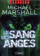 Couverture du livre « Le Sang Des Anges » de Michael Marshall aux éditions Michel Lafon