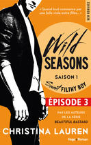 Couverture du livre « Wild Seasons Saison 1 Sweet filty boy Episode 3 » de Christina Lauren aux éditions Hugo