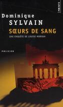 Couverture du livre « Soeurs de sang » de Dominique Sylvain aux éditions Points