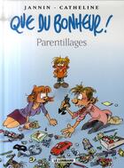 Couverture du livre « Que du bonheur t.3 ; parentillages » de Catheline et Jannin aux éditions Lombard