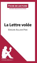Couverture du livre « Fiche de lecture : la lettre volée, d'Edgar Allan Poe ; analyse complète de l'oeuvre et résumé » de Cecile Perrel aux éditions Lepetitlitteraire.fr