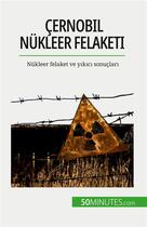 Couverture du livre « Çernobil nükleer felaketi : Nükleer felaket ve y?k?c? sonuçlar? » de Aude Perrineau aux éditions 50minutes.com