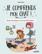 Couverture du livre « Je comprends mon chat !. decode le langage de ton chat pour creer une belle relation » de Journo/Pham aux éditions Rusti Kid
