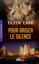 Couverture du livre « Pour briser le silence » de Eileen Carr aux éditions Milady