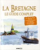 Couverture du livre « La Bretagne ; le guide complet » de  aux éditions Editions Esi
