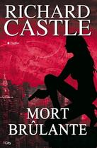 Couverture du livre « Mort brûlante » de Richard Castle aux éditions City Editions