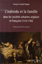 Couverture du livre « L'individu et la famille dans les sociétés urbaines anglaise et française, 1720-1780 » de François-Joseph Ruggiu aux éditions Sorbonne Universite Presses