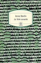 Couverture du livre « La voie ouverte » de Anne Devlin aux éditions Motifs