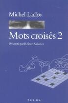 Couverture du livre « Mots croisés T.2 » de Michel Laclos aux éditions Zulma