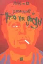 Couverture du livre « L'assassinat de théo van gogh » de Alexandre Heraud aux éditions Edite