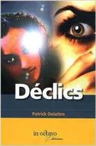Couverture du livre « Declics » de Patrick Delattre aux éditions In Octavo