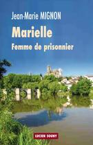 Couverture du livre « Marielle, femme de prisonnier » de Jean-Marie Mignon aux éditions Lucien Souny