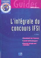 Couverture du livre « L'integrale du concours ifsi » de Sibler aux éditions Lamarre