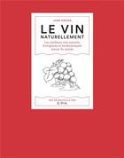 Couverture du livre « Le vin naturellement » de Jane Anson aux éditions Epa