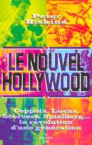 Couverture du livre « Le nouvel Hollywood ; coppola lucas scorsese spielberg... ; la revolution d'une generation » de Peter Biskind aux éditions Cherche Midi