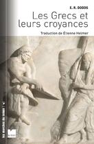 Couverture du livre « Les Grecs et leurs croyances » de E.R. Dodds aux éditions Felin