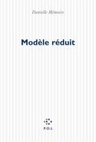 Couverture du livre « Modèle réduit » de Danielle Memoire aux éditions P.o.l