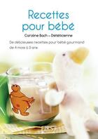 Couverture du livre « Recettes pour bébé » de Caroline Bach aux éditions First