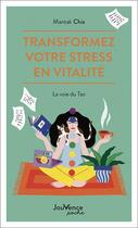 Couverture du livre « Transformez votre stress en vitalité : la voie du Tao » de Mantak Chia aux éditions Jouvence