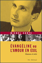 Couverture du livre « Evangeline ou l'amour en exil ; chansons et récits » de Michel Conte aux éditions Vlb