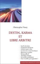 Couverture du livre « Destin, karma et libre arbitre » de Christopher Vasey aux éditions Editions Du Graal