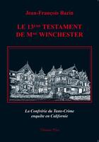 Couverture du livre « Le 13e testament de Mme Winchester » de Jean-Francois Bazin aux éditions Clea