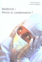 Couverture du livre « Médecins ; relaxe ou condamnation » de Celine Halpern et Laurent Delprat aux éditions Max Milo