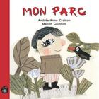 Couverture du livre « Mon parc » de Gratton Andree-Anne aux éditions Editions De L'isatis