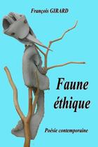 Couverture du livre « Faune éthique » de François Girard aux éditions Lulu