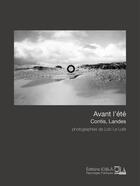 Couverture du livre « Avant l'été ; Contis, Landes » de Loic Le Loet aux éditions Ici Et La Reportages Poetiques